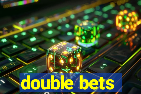 double bets